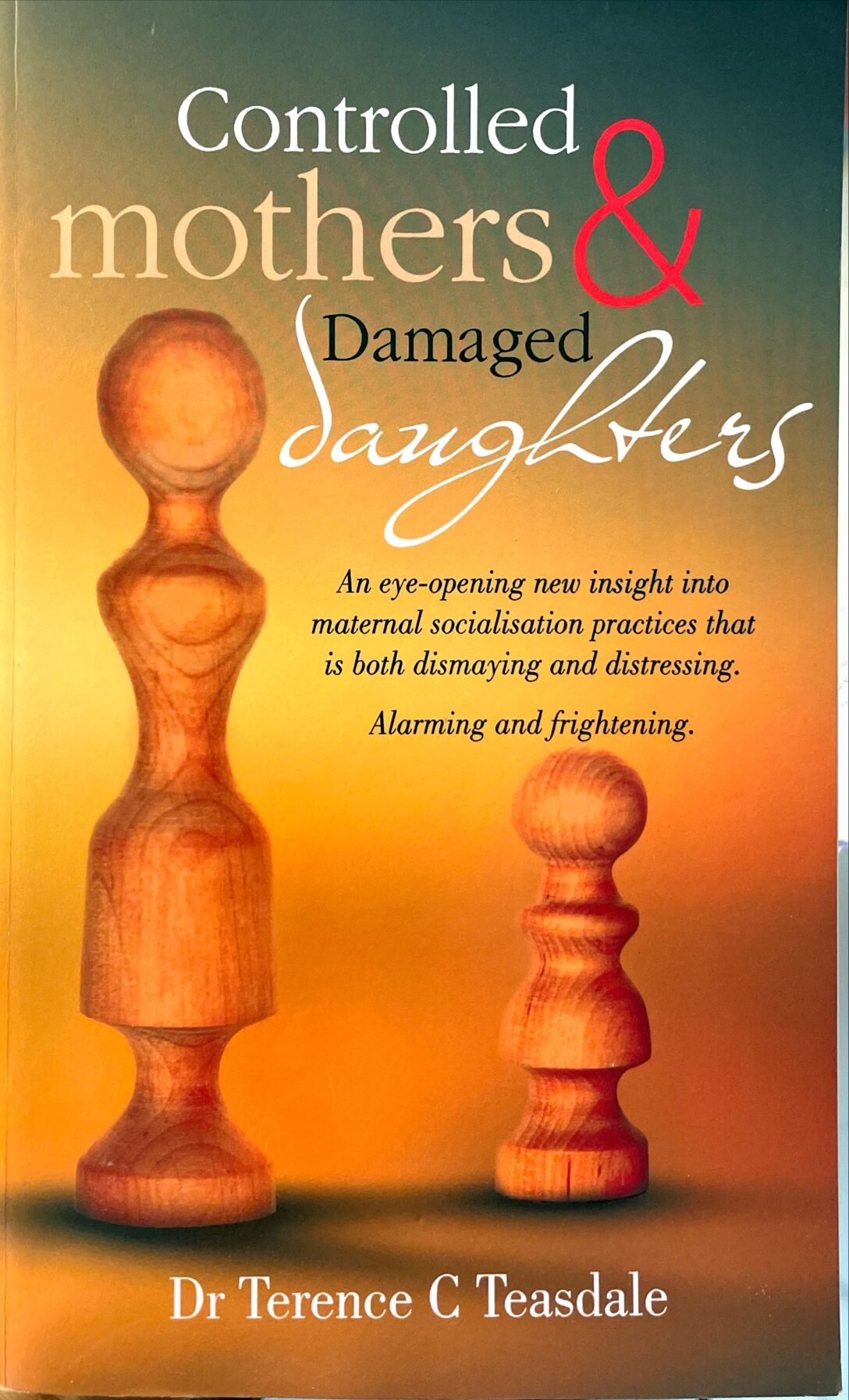 Controlled Mothers & Damaged Daughters